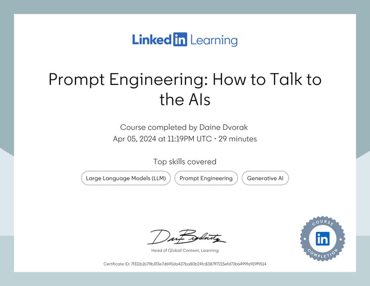 LinkedIn Learning certificate for Daine Dvorak completing 'Prompt Engineering: How to Talk to the AIs' covering Large Language Models (LLM), Prompt Engineering, and Generative AI.